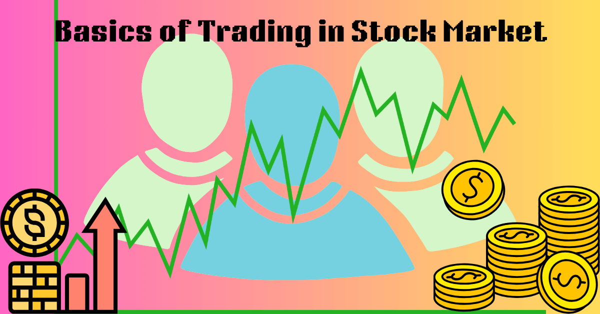 Basics of Trading in Stock Market